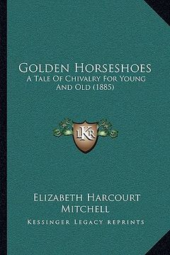 portada golden horseshoes: a tale of chivalry for young and old (1885) (en Inglés)