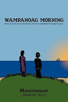 portada wampanoag morning: stories from the land of the people of the first light before the english invasio (en Inglés)