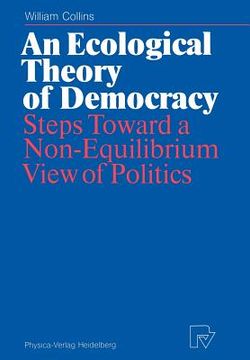 portada an ecological theory of democracy: steps toward a non-equilibrium view of politics (en Inglés)