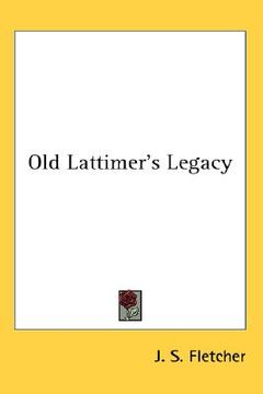 portada old lattimer's legacy (in English)