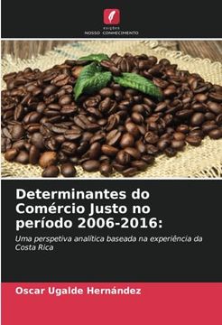 portada Determinantes do Comércio Justo no Período 2006-2016:  Uma Perspetiva Analítica Baseada na Experiência da Costa Rica