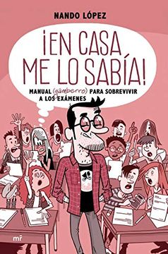 portada En Casa me lo Sabía! Manual (Gamberro) Para Sobrevivir a los Exámenes (in Spanish)