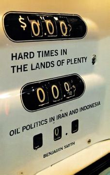 portada hard times in the lands of plenty: oil politics in iran and indonesia (en Inglés)