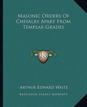 portada masonic orders of chivalry apart from templar grades (en Inglés)