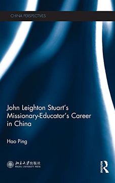 portada John Leighton Stuart's Missionary-Educator's Career in China (China Perspectives) (en Inglés)