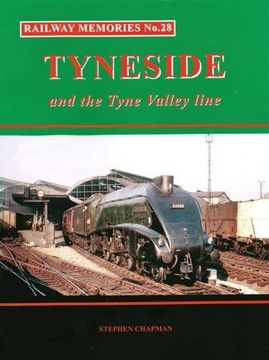 portada Railway Memories No.28 Tyneside and the Tyne Valley