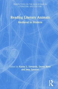 portada Reading Literary Animals: Medieval To Modern (perspectives On The Non-human In Literature And Culture) (en Inglés)