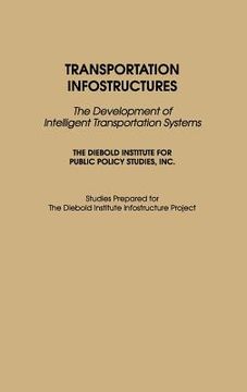 portada Transportation Infostructures: The Development of Intelligent Transportation Systems (en Inglés)