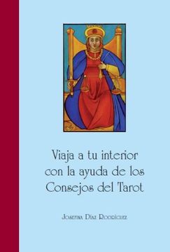 portada Viaja a tu interior con la ayuda de los Consejos del Tarot (Spanish Edition)