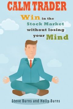 portada Calm Trader: Win in the Stock Market Without Losing Your Mind (en Inglés)