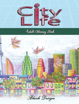 portada City Life: Adult Coloring Book (en Inglés)