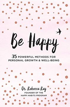 portada Be Happy! 35 Powerful Methods for Personal Growth & Well-Being 