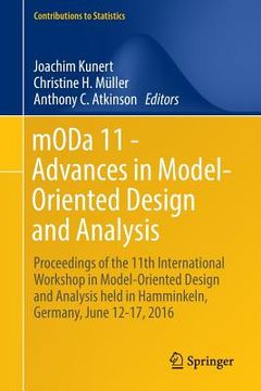 portada Moda 11 - Advances in Model-Oriented Design and Analysis: Proceedings of the 11th International Workshop in Model-Oriented Design and Analysis Held in (en Inglés)