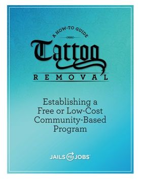 portada Tattoo Removal: Establishing a Free or Low-Cost Community-Based Program, A How-to Guide (in English)