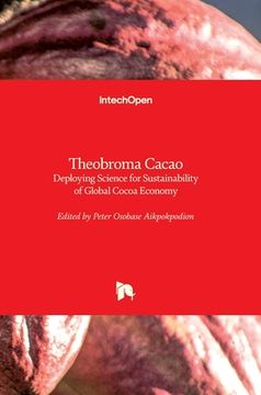 portada Theobroma Cacao: Deploying Science for Sustainability of Global Cocoa Economy (en Inglés)