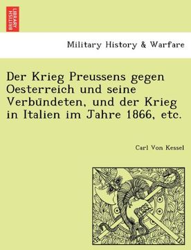 portada Der Krieg Preussens gegen Oesterreich und seine Verbündeten, und der Krieg in Italien im Jahre 1866, etc. (German Edition)
