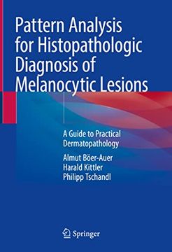 portada Pattern Analysis for Histopathologic Diagnosis of Melanocytic Lesions: A Guide to Practical Dermatopathology (in English)