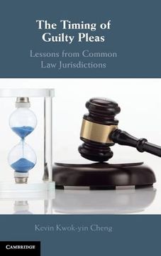 portada The Timing of Guilty Pleas: Lessons From Common law Jurisdictions 