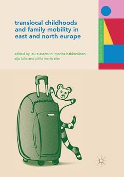 portada Translocal Childhoods and Family Mobility in East and North Europe