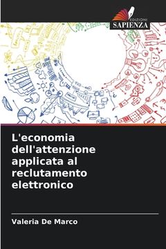 portada L'economia dell'attenzione applicata al reclutamento elettronico (en Italiano)