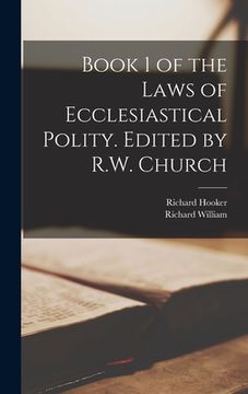 portada Book 1 of the Laws of Ecclesiastical Polity. Edited by R.W. Church (en Inglés)