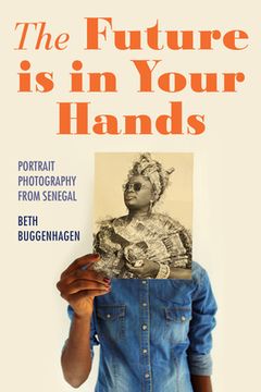 portada The Future Is in Your Hands: Portrait Photography from Senegal (in English)