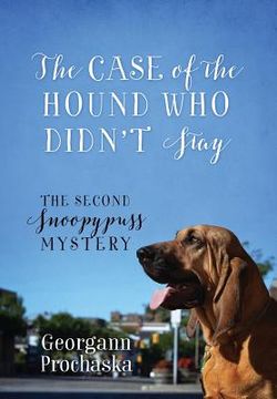 portada The Case of the Hound who Didn't Stay: The Second Snoopypuss Mystery 