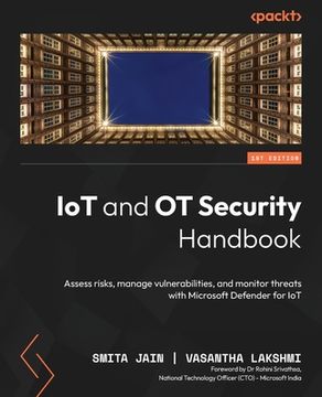 portada IoT and OT Security Handbook: Assess risks, manage vulnerabilities, and monitor threats with Microsoft Defender for IoT