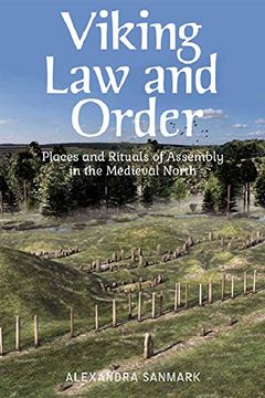 portada Viking Law and Order: Places and Rituals of Assembly in the Medieval North (Traditions in World Cinema)