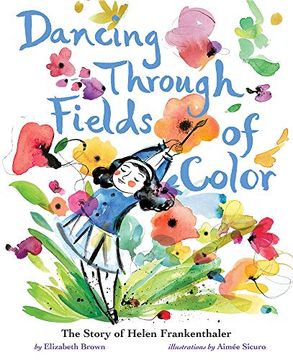 portada Dancing Through Fields of Color: The Story of Helen Frankenthaler (en Inglés)