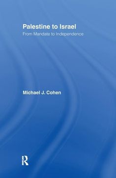 portada Palestine to Israel: From Mandate to Independence (in English)