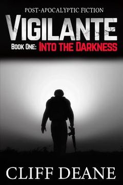 portada Vigilante: Book 1: Into the Darkness (in English)
