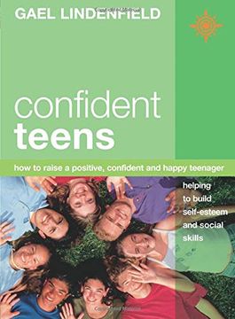 portada Confident Teens: How to Raise a Positive, Confident and Happy Teenager (en Inglés)