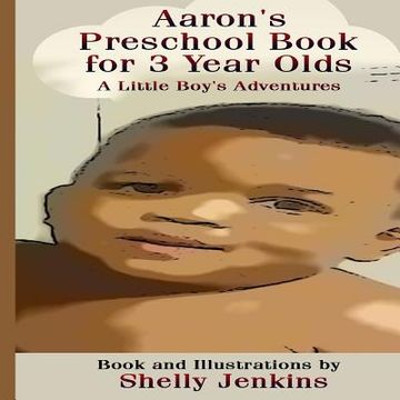 portada Aaron's Preschool Book For 3 Year Olds: A Little Boy's Adventures (en Inglés)