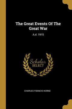 portada The Great Events Of The Great War: A.d. 1915 (en Inglés)