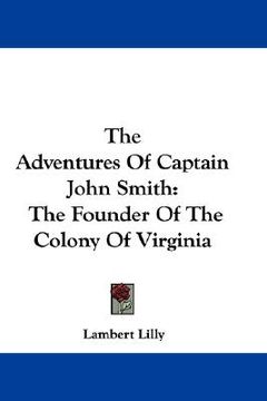 portada the adventures of captain john smith: the founder of the colony of virginia (en Inglés)