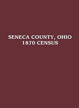 portada Seneca County, Ohio: 1870 Census (en Inglés)