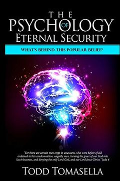 portada The Psychology of Eternal Security: What's Behind this Commonly Held Belief? (en Inglés)