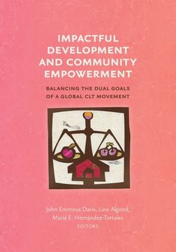 portada Impactful Development and Community Empowerment: Balancing the Dual Goals of a Global CLT Movement (in English)