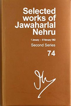 portada Selected Works of Jawaharlal Nehru: Second Series, vol 74 (1 January - 6 February 1962) (en Inglés)