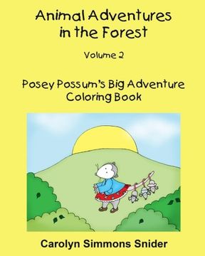 portada Posey Possum's Big Adventure Coloring Book: Volume 2 (Animal Adventures in the Forest Coloring Book) (en Inglés)