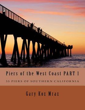 portada Piers of the West Coast: Pacific Coast Highway (in English)