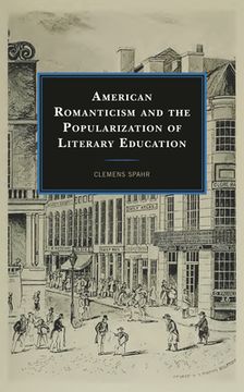 portada American Romanticism and the Popularization of Literary Education