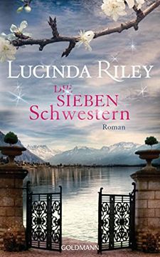 portada Die Sieben Schwestern: Roman. Lucinda Riley. Dt. Von Sonja Hauser / Riley, Lucinda: Sieben-Schwestern-Serie; [Band 1] (en Alemán)