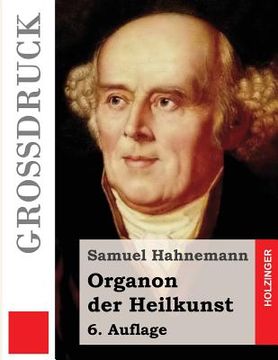 portada Organon der Heilkunst (Großdruck): 6. Auflage (en Alemán)