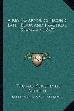 portada a key to arnold's second latin book and practical grammar (1847)