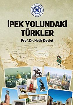portada Ipek Yolundaki Turkler (Istanbul Aydin Universitesi Yayinlari) (in turkish)
