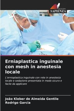 portada Erniaplastica inguinale con mesh in anestesia locale (en Italiano)