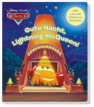 portada Disney Pixar Cars: Gute Nacht, Lightning Mcqueen! Pappbilderbuch mit Glow-In-The-Dark-Effekten auf Jeder Seite (en Alemán)