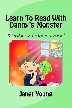 portada Learn To Read With Danny's Monster: Kindergarten Level (en Inglés)